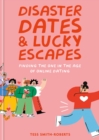 Disaster Dates and Lucky Escapes : Finding the one in the age of online dating - eBook