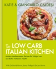 The Low Carb Italian Kitchen : Modern Mediterranean Recipes for Weight Loss and Better Health - eBook