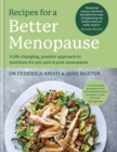 Recipes for a Better Menopause : A life-changing, positive approach to nutrition for pre, peri and post menopause - eBook