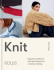 Knit : Dynamic patterns and techniques for creative making - Book