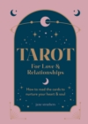 Tarot for Love & Relationships : How to read the cards to nurture your heart & soul - Book