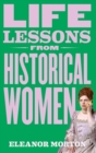 Life Lessons From Historical Women - eBook