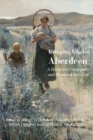 Bringing Life to Aberdeen : A History of Maternity and Neonatal Services - Book