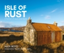 Isle of Rust : A Portrait of Lewis and Harris - Book