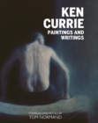 Ken Currie : Painting's & Writings - Book