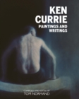 Ken Currie : Paintings & Writings - Book