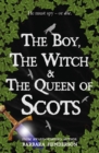 The Boy, the Witch & The Queen of Scots - Book