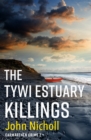 The Tywi Estuary Killings : A gripping, gritty crime mystery from John Nicholl - eBook