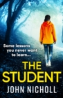 The Student : A shocking, page-turning thriller from John Nicholl - eBook