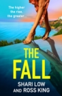 The Fall : An explosive, glamorous thriller from #1 bestseller Shari Low and TV's Ross King - eBook