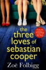 The Three Loves of Sebastian Cooper : The unforgettable, page-turning novel of  love, betrayal, family from Zoe Folbigg - eBook