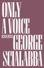 Only a Voice : Essays - Book