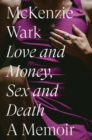 Love and Money, Sex and Death : A Memoir - eBook