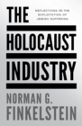 The Holocaust Industry : Reflections on the Exploitation of Jewish Suffering - Book