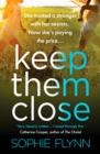 Keep Them Close : A gripping domestic suspense thriller with an incredible twist - Book