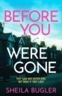 Before You Were Gone : A completely gripping crime thriller packed with suspense - Book