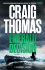 The Emerald Decision : A gripping underwater technothriller from the author of Firefox - eBook