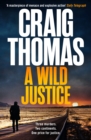 A Wild Justice : A dark and twisty crime thriller that will keep you on the edge of your seat - eBook
