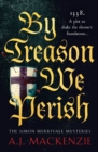 By Treason We Perish : An utterly compelling medieval historical mystery - Book