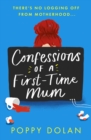 Confessions of a First-Time Mum : A funny, heartwarming novel of motherhood and friendship - Book