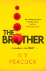 The Brother : A heart-stopping, twisty, addictive thriller that will keep you up all night - Book