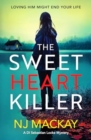The Sweetheart Killer : A twisty, addictive crime thriller with a mind-blowing twist - Book