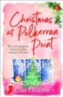 Christmas at Polkerran Point : The most gorgeous festive Cornish romance this year - eBook