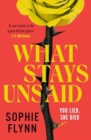 What Stays Unsaid : An unputdownable, twisty psychological thriller that will have you hooked - Book