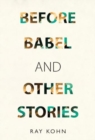 Before Babel and other stories - Book
