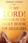 O My Lord! Prayer in The Holy Book of Muslims - Book