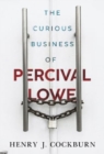 The Curious Business of Percival Lowe - Book