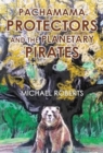 Pachamama Protectors and the Planetary Pirates - Book