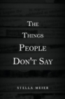 The Things People Don't Say - Book