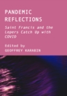 Pandemic Reflections : Saint Francis and the Lepers Catch Up with COVID - eBook