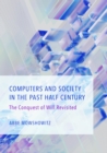 Computers and Society in the Past Half Century : The Conquest of Will Revisited - eBook