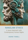 Nanolaw Ethics : A Janus Approach with Contemporary Human Rights - eBook