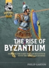 The Rise of Byzantium : Fast Play Rules for Exciting Ancient Battles - Book