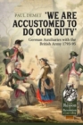 We Are Accustomed To Do Our Duty: German Auxiliaries with the British Army 1793-95 - Book