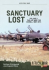 Sanctuary Lost: Portugal's Air War for Guinea, 1961-1974 Volume 2 : Debacle to Deadlock, 1966-1972 - Book