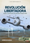 Revolucion Libertadora Volume 2 : The 1955 Coup That Overthrew President Peron - Book