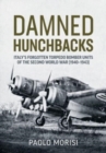 Damned Hunchbacks : Italy's Forgotten Torpedo Bomber Units of the Second World War (1940-1943) - Book