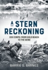 Stern Reckoning : XXX Corps: From Gold Beach to the Seine - Book