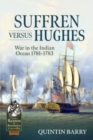 Suffren Versus Hughes : War in the Indian Ocean 1781-1783 - Book
