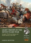 Light Troops in the Seven Years War: Irregular Warfare in Europe and North America, 1755-1763 - Book