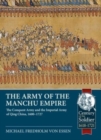 Army of the Manchu Empire : The Conquest Army and the Imperial Army of Qing China, 1600-1727 - Book