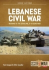 Lebanese Civil War Volume 5: Rushing to the Deadline, 11-12 June 1982 - Book