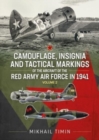 Camouflage, Insignia and Tactical Markings of the Aircraft of the Red Army Air Force in 1941 : Volume 2 - Book