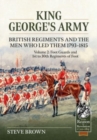 King George's Army -- British Regiments and the Men Who Led Them 1793-1815 Volume 2 : Foot Guards and 1st to 30th Regiments of Foot - Book