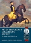 Peter the Great's Disastrous Defeat : The Swedish Victory at Narva, 1700 - Book