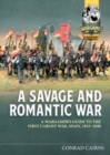 A Savage and Romantic War : A Wargamer's Guide to the First Carlist War, Spain, 1833-1840 - Book